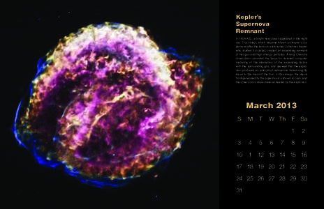 Kepler’s Supernova Remnant In 1604 A.D., a bright new object appeared in the night sky. This object, which became known as Kepler’s su­ pernova after the famous astronomer Johannes Kepler