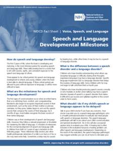 U.S. DEPARTMENT OF HEALTH AND HUMAN SERVICES ∙ National Institutes of Health  NIDCD Fact Sheet | Voice, Speech, and Language Speech and Language Developmental Milestones