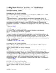 Earthquake Resistance, Acoustics and Fire Control Books and Research Reports Canada Mortgage and Housing Corporation Fire Experience, Smoke Alarms and Sprinklers in Canadian Homes: CMHC Research to 2005 Ottawa.: Canada M