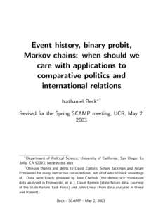 Event history, binary probit, Markov chains: when should we care with applications to comparative politics and international relations Nathaniel Beck∗†