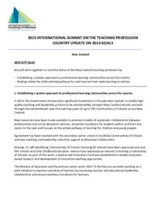 2015 INTERNATIONAL SUMMIT ON THE TEACHING PROFESSION COUNTRY UPDATE ON 2014 GOALS New Zealand 2014 ISTP Goals We will work together to raise the status of the New Zealand teaching profession by: - Establishing a system a