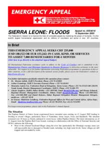 SIERRA LEONE: FLOODS  Appeal no. 05EA018 15 September[removed]The Federation’s mission is to improve the lives of vulnerable people by mobilizing the power of humanity. It is the
