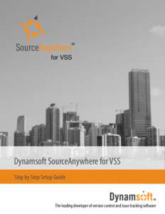 for VSS  Dynamsoft SourceAnywhere for VSS Step by Step Setup Guide  The leading developer of version control and issue tracking software