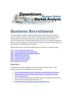 Business Recruitment This section explains in brief how market analysis data can be used in the various steps of a business recruitment program. Communities can influence business investment decisions by drawing attentio