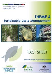 THEME 4: SUSTAINABLE USE & MANAGEMENT OF NATURAL RESOURCES INTRODUCTION In 2006 the Australian Government established the Marine and Tropical Sciences Research Facility (MTSRF) to develop “world-class public good rese