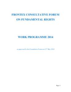 FRONTEX CONSULTATIVE FORUM ON FUNDAMENTAL RIGHTS WORK PROGRAMME[removed]as approved by the Consultative Forum on 21st May 2014