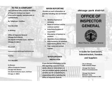 TO FILE A COMPLAINT Any individual who contacts the Office of Inspector General can report information openly, anonymously, or confidentially. By Telephone—Hotline: