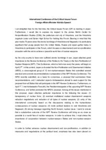 International Conference of the Critical Issues Forum Foreign Affairs Minister Kishida Speech I am delighted that, for the first time, the Critical Issues Forum (CIF) is meeting in Japan. Furthermore, I would like to exp