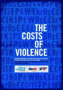UNDERSTANDING THE COSTS OF VIOLENCE AGAINST WOMEN AND GIRLS AND ITS RESPONSE: SELECTED FINDINGS AND LESSONS LEARNED FROM ASIA AND THE PACIFIC  ASIA-PACIFIC