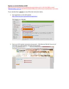 Register as a Current Member of IASP Note: If you are uncertain of your membership status please call (+or email () the IASP Secretariat Office and confirm if your membership is up to