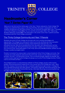 Headmaster’s Corner Year 7 Series Paper #3 Welcome to the third and final white paper in the Year 7 Series released by Trinity College.The College has published these papers in the hope that they will assist in prepara
