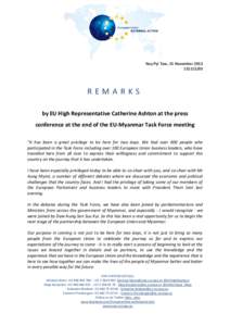 Nay Pyi Taw, 15 November[removed]REMARKS by EU High Representative Catherine Ashton at the press conference at the end of the EU-Myanmar Task Force meeting