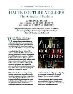 T H E V E N D O M E P R E S S • F O R I M M E D I AT E R E L E A S E  HAUTE COUTURE ATELIERS The Artisans of Fashion  H É L È N E FA R N AU LT