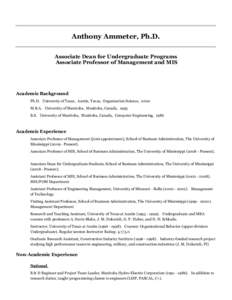 Anthony Ammeter, Ph.D. Associate Dean for Undergraduate Programs Associate Professor of Management and MIS Academic Background Ph.D. University of Texas, Austin, Texas, Organization Science, 2000