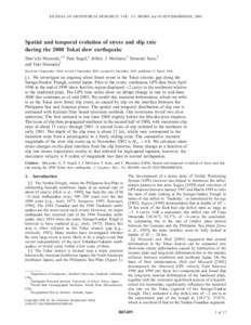 JOURNAL OF GEOPHYSICAL RESEARCH, VOL. 111, B03409, doi:2004JB003426, 2006  Spatial and temporal evolution of stress and slip rate during the 2000 Tokai slow earthquake Shin’ichi Miyazaki,1,2 Paul Segall,1 Jeffe