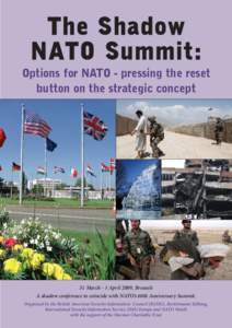 The S hadow NATO S ummit: Options for NATO - pressing the reset button on the strategic concept  31 March - 1 April 2009, Brussels