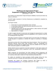 Fitchburg Line Improvement Project Suspension of Weekend Train Service – Fact Sheet (Revised March 17, 2015) The Fitchburg Line Improvement Project will improve reliability of service and reduce trip times for commuter