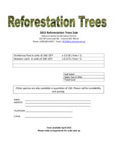 2015 Reforestation Trees Sale Stevens County Conservation District 232 Williams Lake Rd – Colville WA[removed]Phone: ([removed]Email: [removed]  Ponderosa Pine in units of 100: QTY