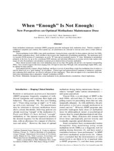 When “Enough” Is Not Enough: New Perspectives on Optimal Methadone Maintenance Dose STEWART B. LEAVITT, PH.D.1, MARC SHINDERMAN, M.D.2, SARZ MAXWELL, M.D.2, CHIN B. EAP, PH.D.3, AND PHILIP PARIS, M.D.4  Abstract