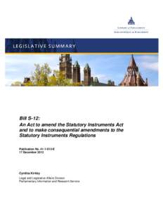 Bill S-12: An Act to amend the Statutory Instruments Act and to make consequential amendments to the Statutory Instruments Regulations Publication No[removed]S12-E 17 December 2012