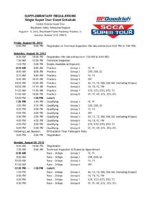 SUPPLEMENTARY REGULATIONS Single Super Tour Event Schedule Central Division Super Tour Blackhawk Valley, Milwaukee Regions August 4 - 5, 2012, Blackhawk Farms Raceway, Rockton, IL Sanction Number 12-N-1993-S