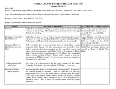 TOOELE COUNTY BOARD OF HEALTH MEETING January 28, 2014 PRESENT: Board: Kathy Taylor, Angelo Maratta, Dennis Rockwell, Mayor Mark Whitney, Commissioner Jerry Hurst, Lynn Falkner Staff: Myron Bateman, Jeff Coombs, Sherrie 