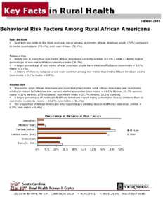 Behavioral Risk Factors Among Rural African Americans Seat Belt Use § Seat belt use while in the front seat w as low er among no n-metro African American a dults (74%) compa red to metro counterparts (78.4%), a nd rural