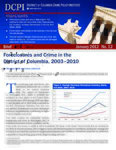 HIGHLIGHTS  ■■ Foreclosure rates were low in Washington, D.C. relative to other similarly-sized cities. Foreclosures did, however, increase dramatically in the city from 2006–2009.