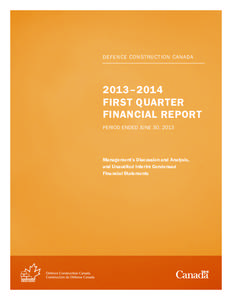 DEFENCE CONSTRUCTION CANADA  2013–2014 FIRST QUARTER FINANCIAL REPORT PERIOD ENDED JUNE 30, 2013