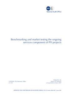 Benchmarking and market testing the ongoing services component of PFI projects LONDON: The Stationery Office £13.50