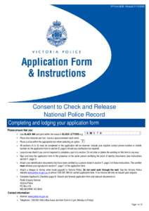 VP Form 820B (RevisedConsent to Check and Release National Police Record Completing and lodging your application form Please ensure that you: