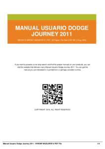 MANUAL USUARIO DODGE JOURNEY 2011 EBOOK ID WWOM7-MUDJ2PDF-0 | PDF : 36 Pages | File Size 2,357 KB | 2 Aug, 2016 If you want to possess a one-stop search and find the proper manuals on your products, you can visit this we