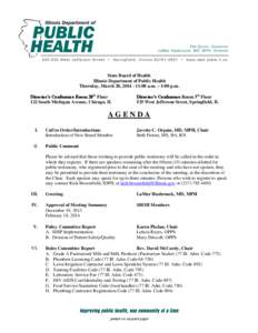 State Board of Health Illinois Department of Public Health Thursday, March 20, [removed]:00 a.m. – 1:00 p.m. Director’s Conference Room 20th Floor 122 South Michigan Avenue, Chicago, IL