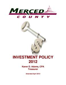 INVESTMENT POLICY[removed]Karen D. Adams, CPA Treasurer Amended April 2012