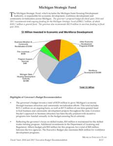 Michigan Strategic Fund  T he Michigan Strategic Fund, which includes the Michigan State Housing Development Authority, is responsible for economic development, workforce development and