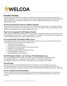 Executive Summary At the Wellness Council of America, we believe that worksite wellness programs have the power to change lives and transform organizations. And, for over a decade now, we have been helping organizations 