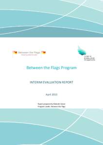 Between the Flags Program INTERIM EVALUATION REPORT AprilReport prepared by Malcolm Green