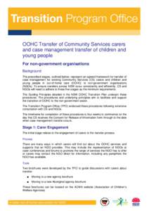 OOHC Transfer of Community Services carers and case management transfer of children and young people For non-government organisations Background The prescribed stages, outlined below, represent an agreed framework for tr
