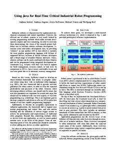 Using Java for Real-Time Critical Industrial Robot Programming Andreas Schierl, Andreas Angerer, Alwin Hoffmann, Michael Vistein and Wolfgang Reif II. G OALS Based on this vision, SoftRobot aimed to develop an object-ori