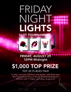 FRIDAY  NIGHT LIGHTS  SLOT TOURNAMENT