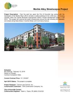 Marble Alley Streetscapes Project Project Description: Over the past two years the City of Knoxville has worked with the developers of the Marble Alley Lofts to remake a surface parking lot into a 200 plus unit housing c