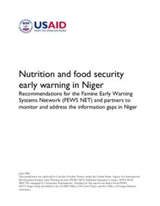 Nutrition and food security early warning in Niger Recommendations for the Famine Early Warning Systems Network (FEWS NET) and partners to monitor and address the information gaps in Niger