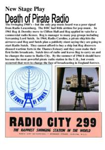 New Stage Play The Swinging 1960’s – but the only pop music heard was a poor signal from Radio Luxemburg. The BBC had little airtime for pop music. In 1961 Reg & Dorothy move to Clifton Hall and Reg applied in vain f