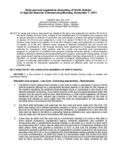 Sixty-second Legislative Assembly of North Dakota In Special Session Commencing Monday, November 7, 2011 SENATE BILL NO[removed]Senators Wardner, Christmann, Hogue) (Representatives Carlson, Delzer, Vigesaa) (Approved by 