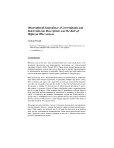 Observational Equivalence of Deterministic and Indeterministic Descriptions and the Role of Different Observations Charlotte Werndl Department of Philosophy, Logic and Scientific Method, London School of Economics and Po