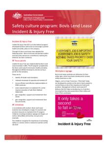 Safety culture program: Bovis Lend Lease Incident & Injury Free Incident & Injury Free Incident & Injury Free (IIF) is an international program developed by Bovis Lend Lease to encourage a positive health and safety cult