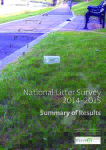 National Litter SurveySummary of Results Funded by The Packaging Forum’s Public Place Recycling Scheme Published May 2015