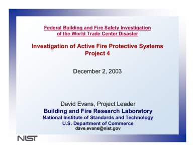 Federal Building and Fire Safety Investigation of the World Trade Center Disaster Investigation of Active Fire Protective Systems Project 4 December 2, 2003