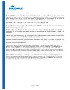 NEWS RELEASE FOR IMMEDIATE DISTRIBUTION Boardwalk REIT Announces Solid Third Quarter Financial Results: FFO per unit up 4.7% for the three months ended September 30, 2014. Boardwalk narrows its 2014 financial guidance, i