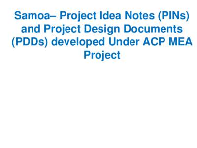 Samoa– Project Idea Notes (PINs) and Project Design Documents (PDDs) developed Under ACP MEA Project  Upolu Wind Power Project, Samoa